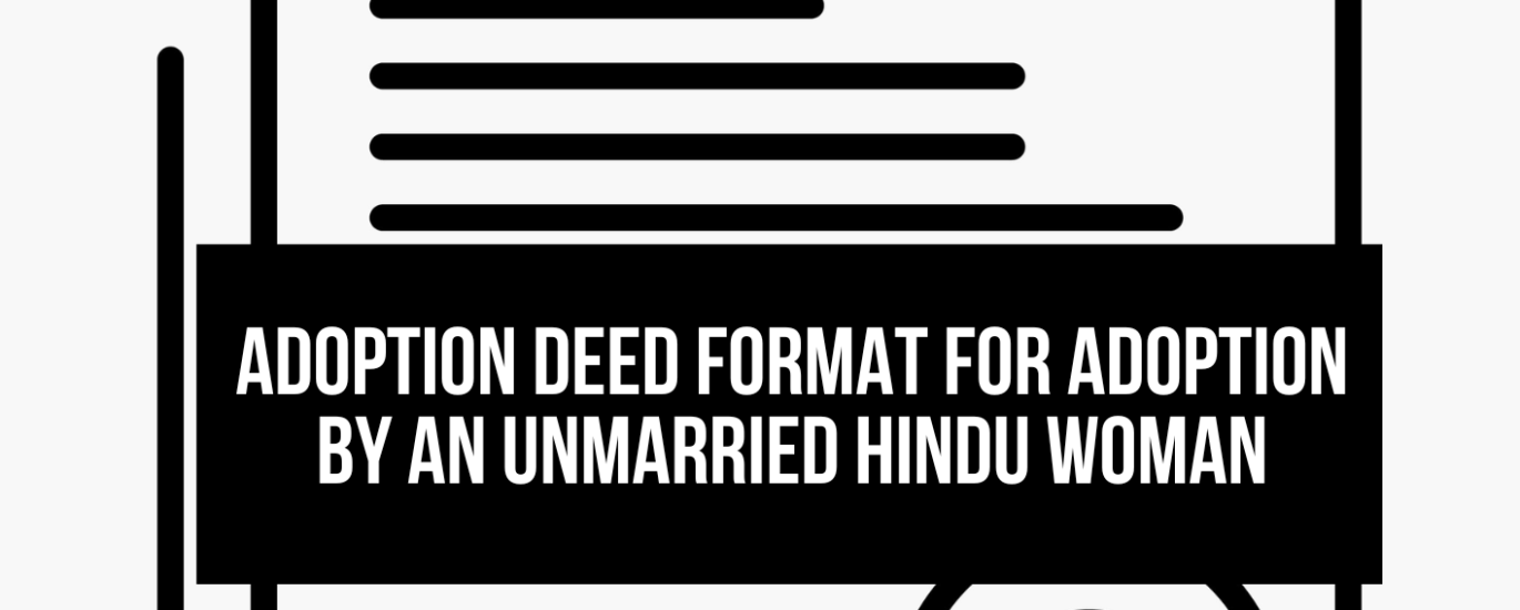 Adoption Deed format for adoption by an Unmarried Hindu woman