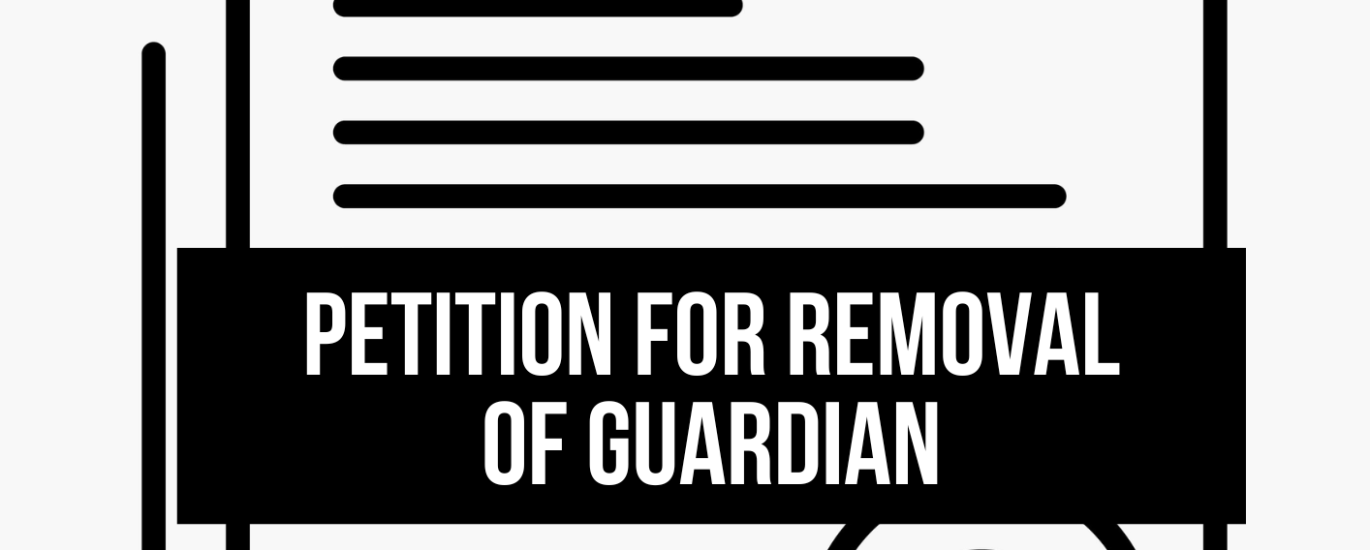 Petition For Removal of Guardian