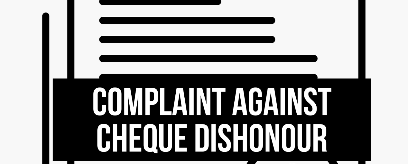 Complaint Against Cheque Dishonour